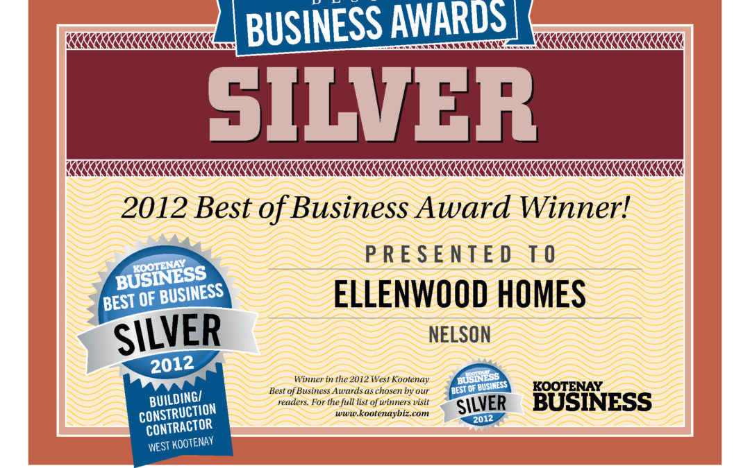 Ellenwood Homes was chosen for three 2012 Best of Business Awards by Kooteney Business Magazine